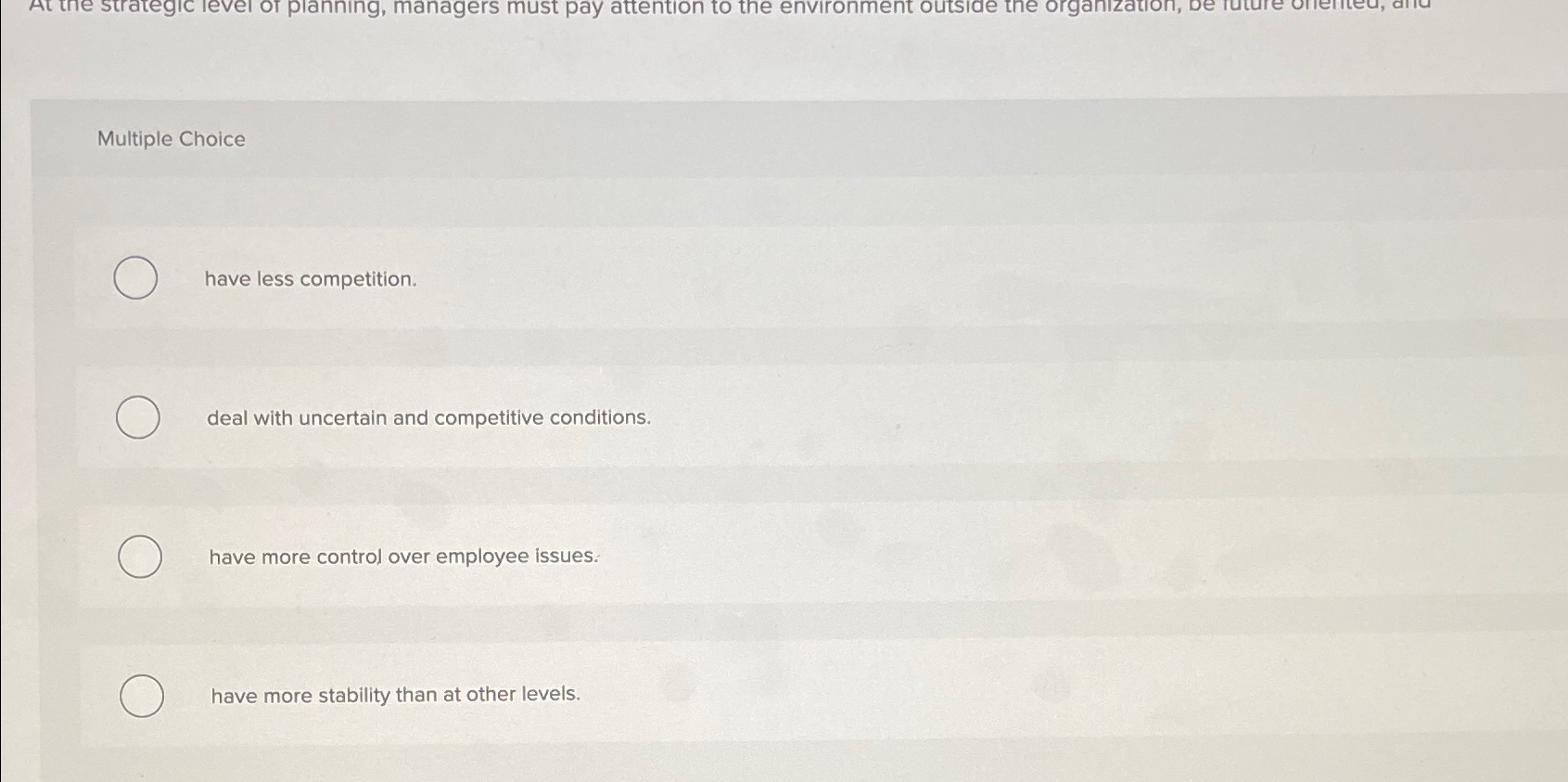  Multiple Choice have less competition. deal with uncertain and competitive conditions.