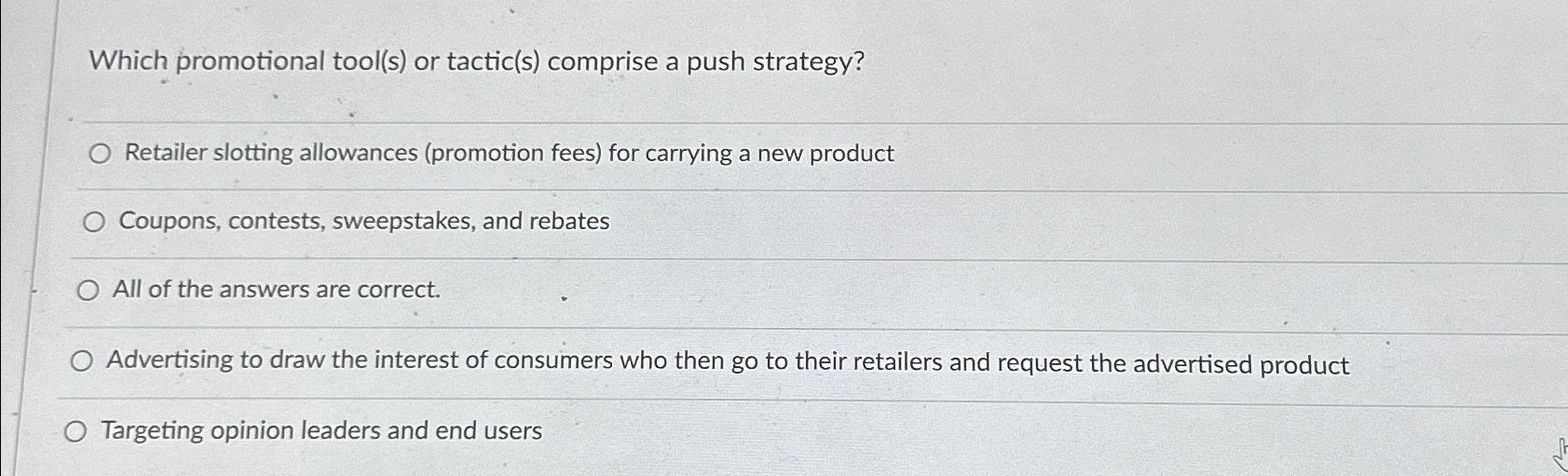 Which promotional tool(s) or tactic(s) comprise a push strategy? Retailer slotting