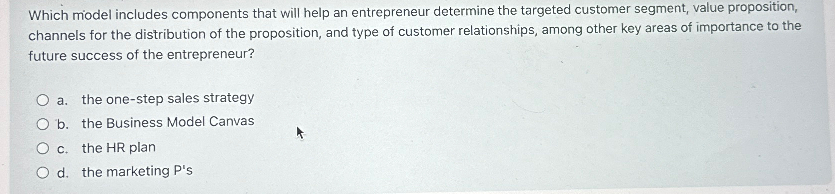  Which model includes components that will help an entrepreneur determine the