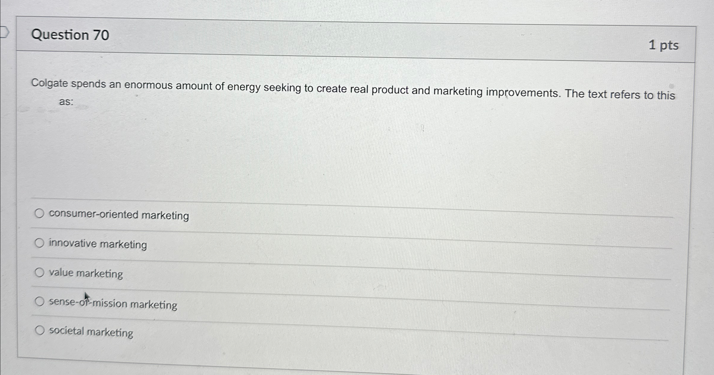  Question 70 1pts Colgate spends an enormous amount of energy seeking