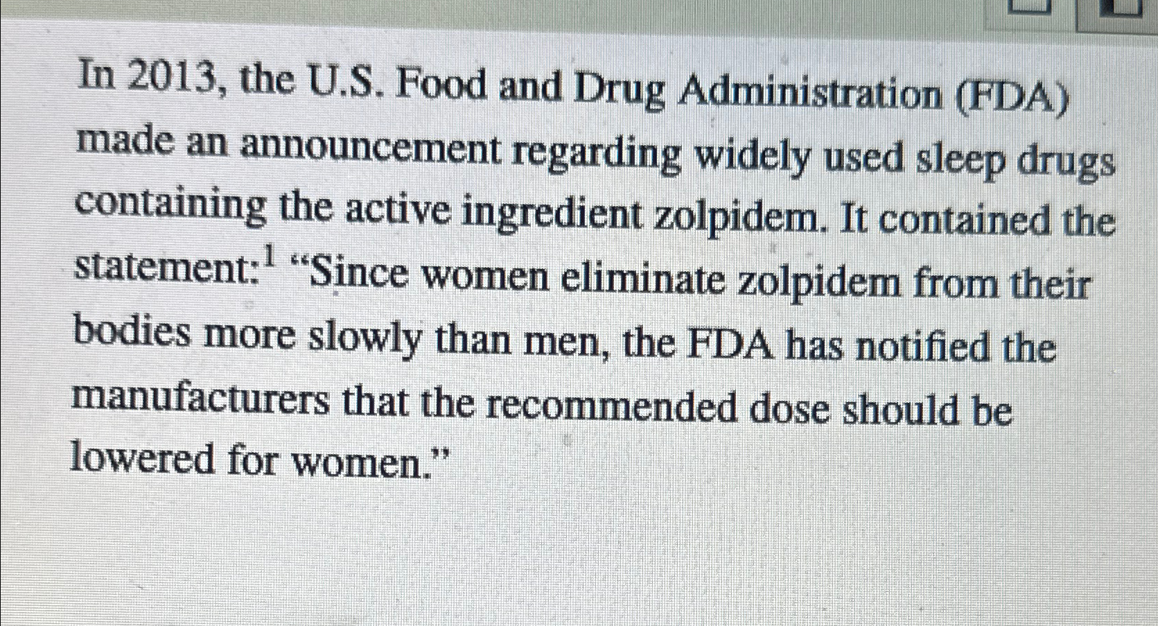  In 2013, the U.S. Food and Drug Administration (FDA) made an