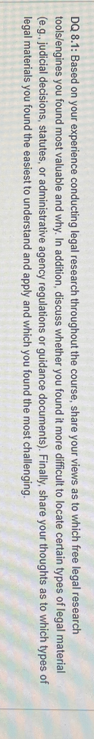  DQ 8.1: Based on your experience conducting legal research throughout the