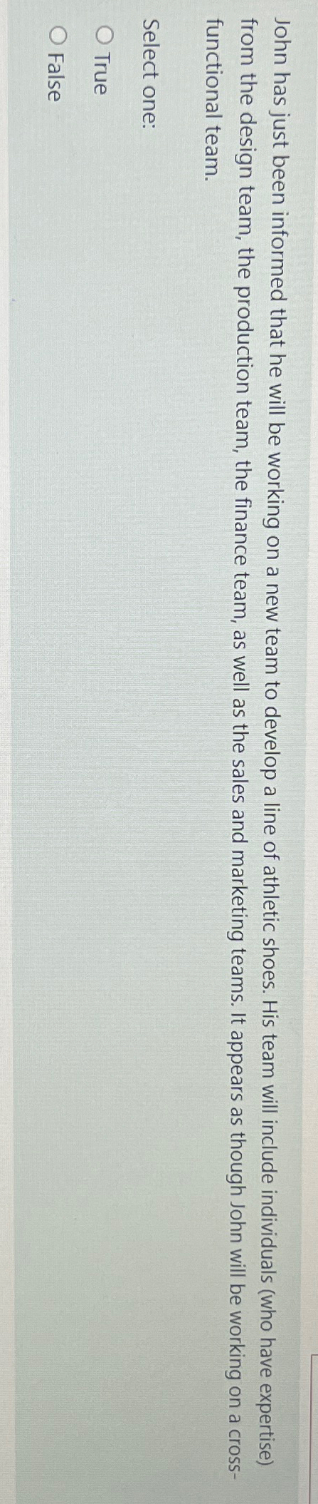  John has just been informed that he will be working on