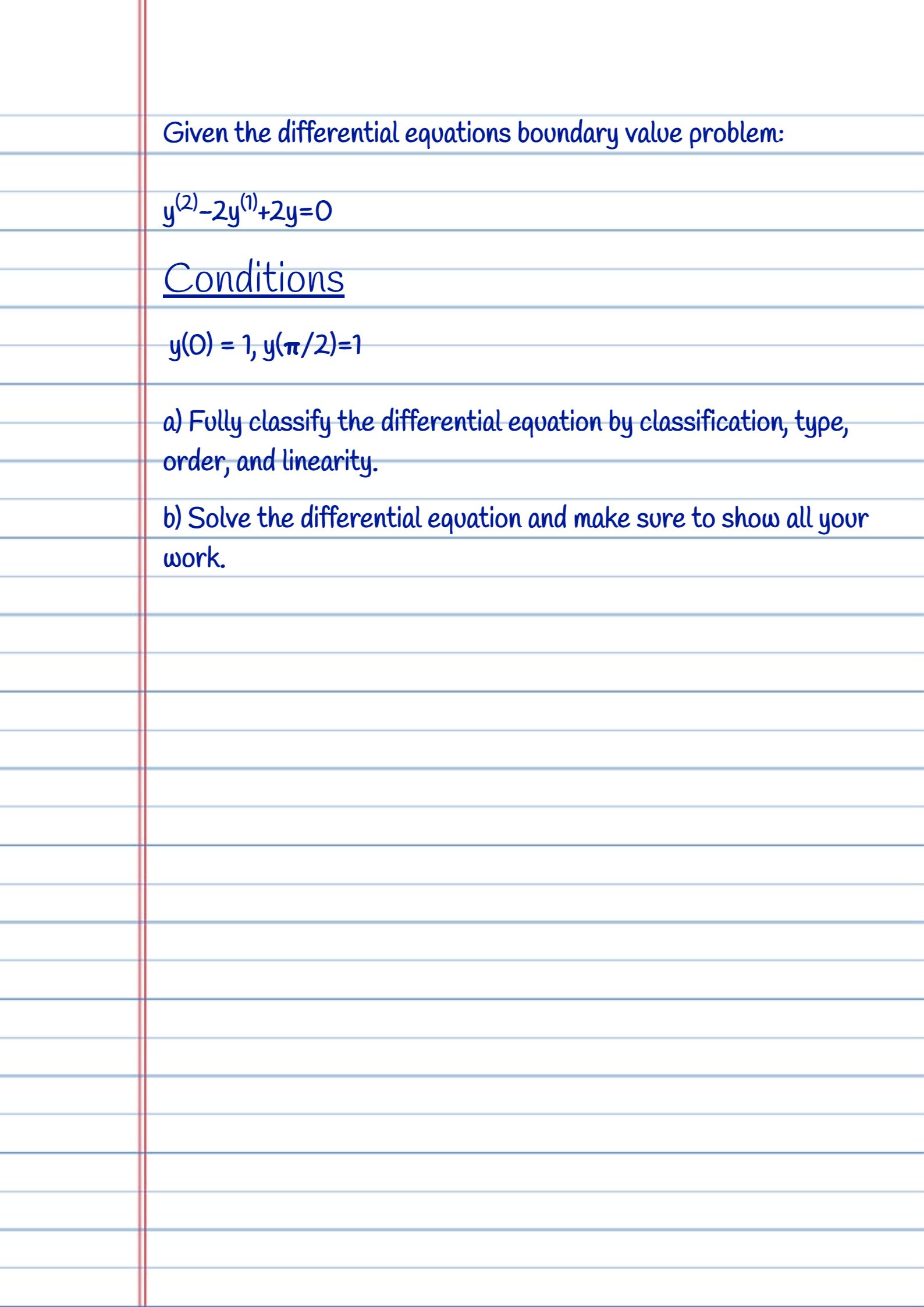 Given the differential equations boundary value problem: y ( 2) -