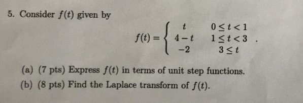  5. Consider f(t) given by 0