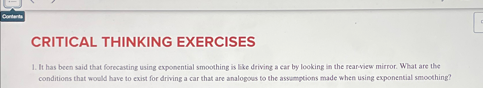  CRITICAL THINKING EXERCISES It has been said that forecasting using exponential