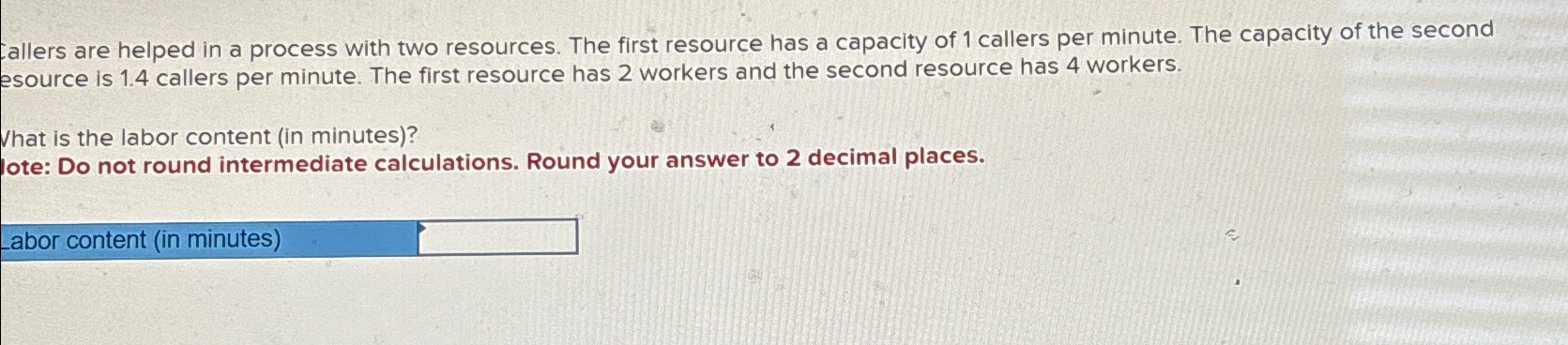  Fallers are helped in a process with two resources. The first