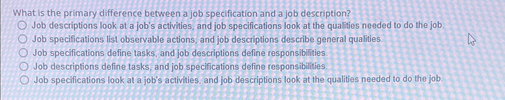  What is the primary difference between a job specification and a