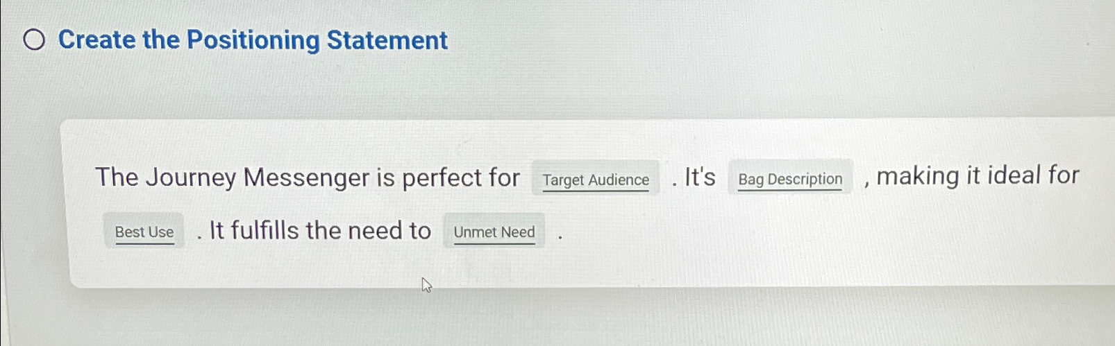  Create the Positioning Statement The Journey Messenger is perfect for .