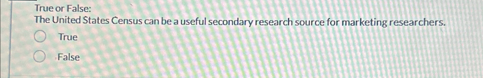  True or False: The United States Census can be a useful