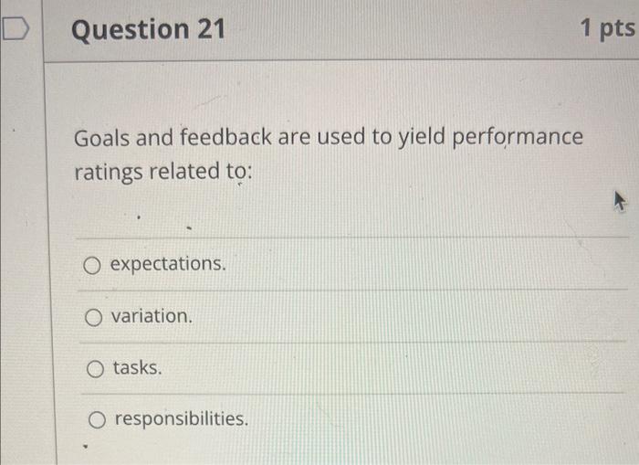 to yield performance ratings related to: opportunities. responsibilities. tasks. variation. Goals and