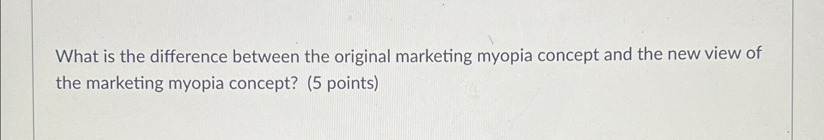  What is the difference between the original marketing myopia concept and