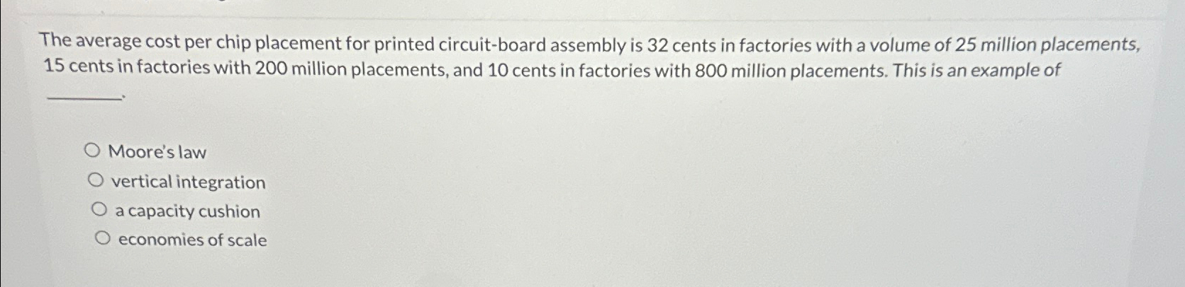  The average cost per chip placement for printed circuit-board assembly is
