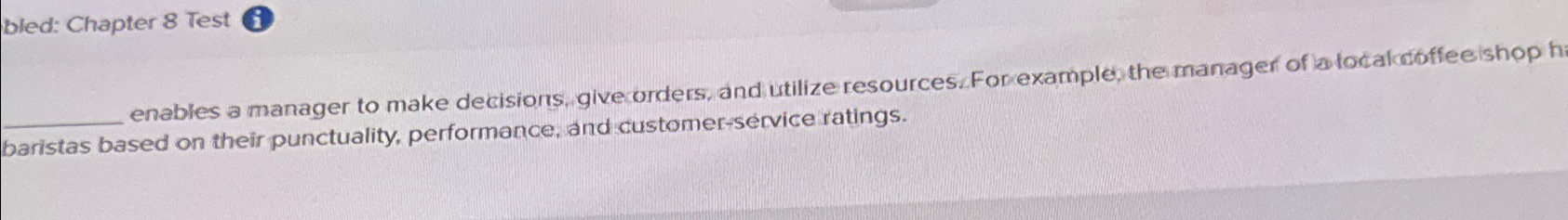  bled: Chapter 8 Test i enables a manager to make decisions,