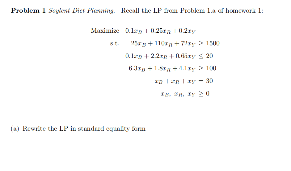 Problem 1 Soylent Diet Planning. Recall the LP from Problem 1.a