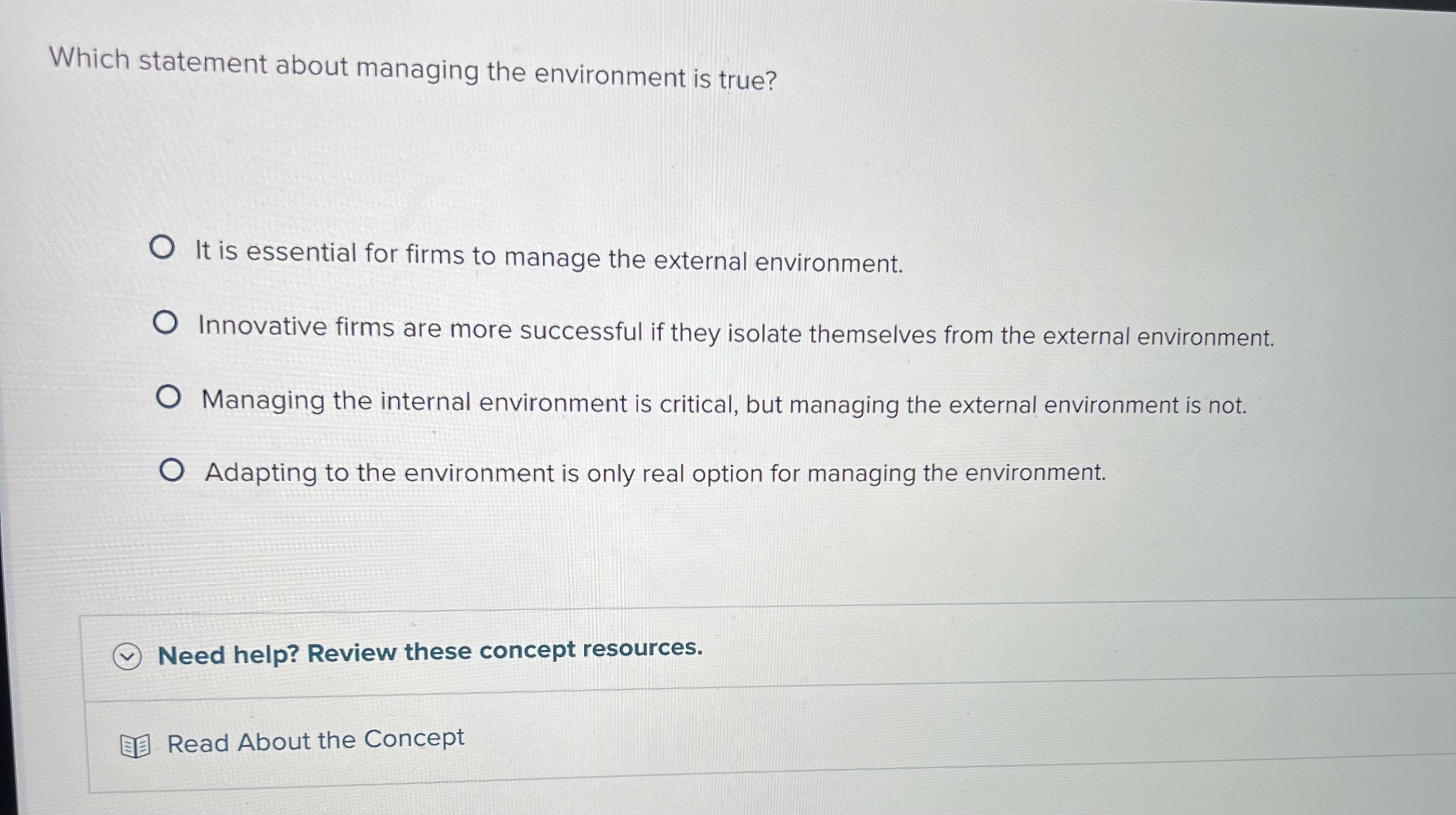  Which statement about managing the environment is true? It is essential