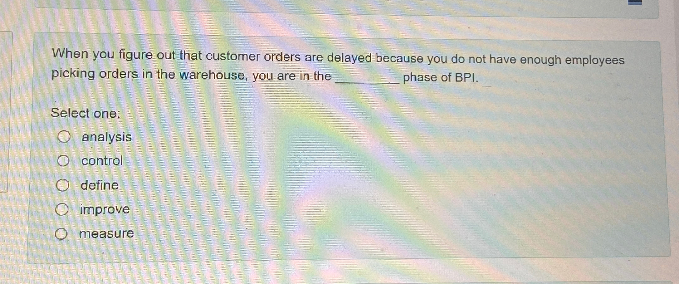  When you figure out that customer orders are delayed because you
