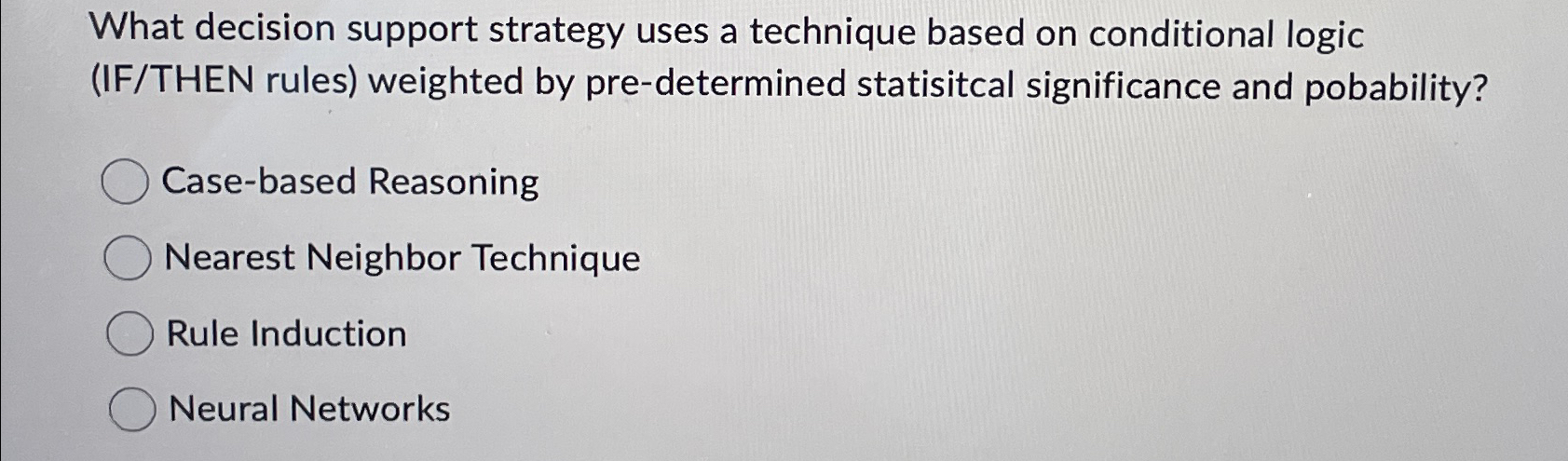  What decision support strategy uses a technique based on conditional logic