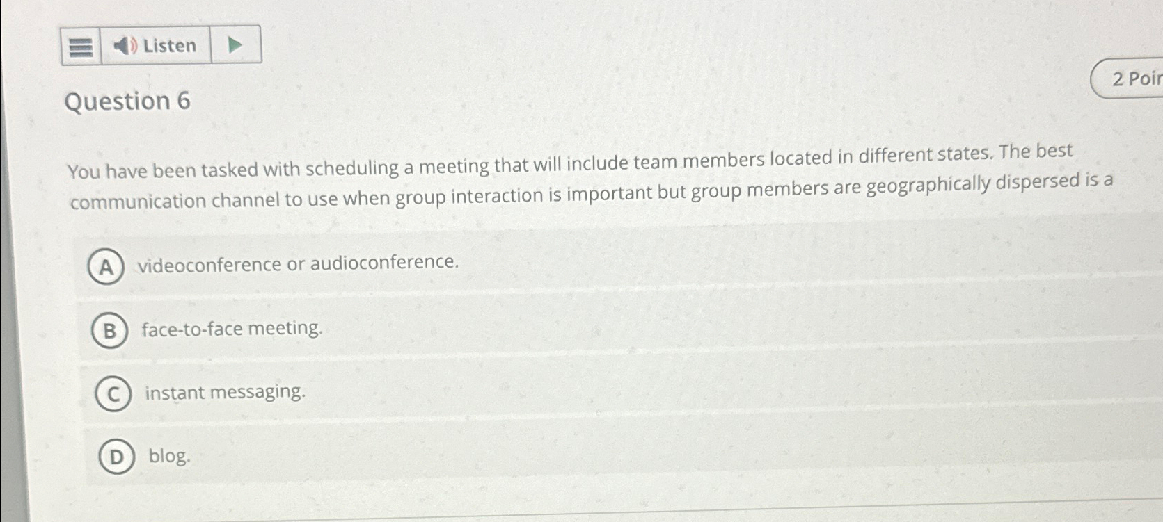  Question 6 You have been tasked with scheduling a meeting that
