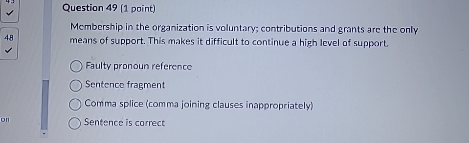  Question 49(1 point) Membership in the organization is voluntary; contributions and
