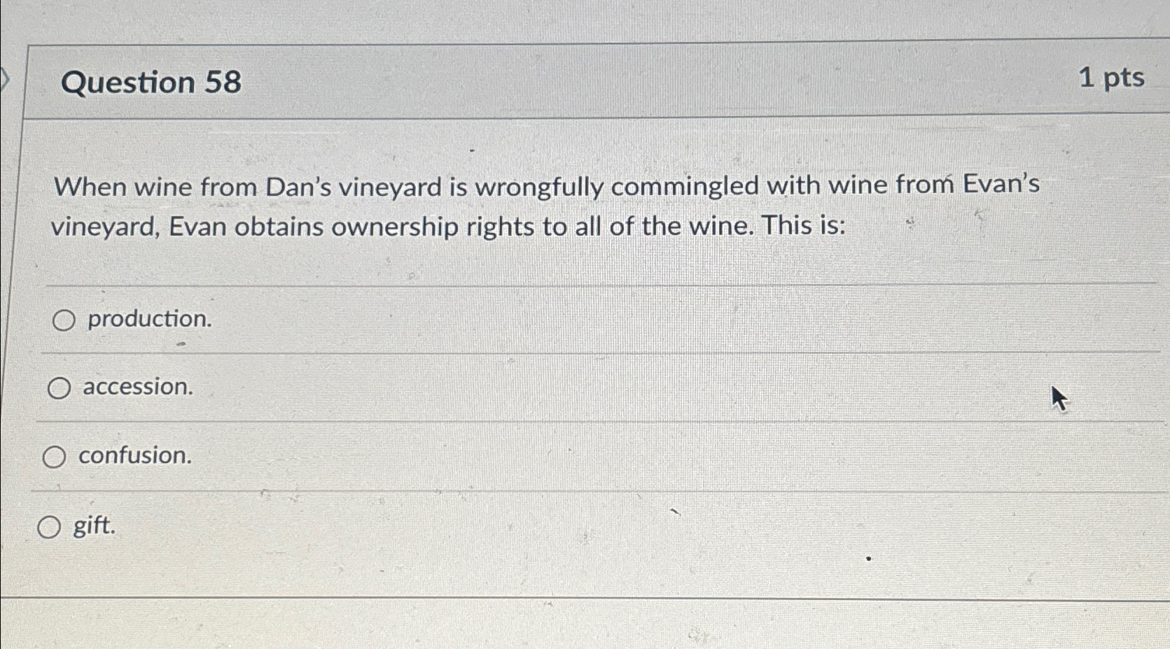  Question 58 1 pts When wine from Dan's vineyard is wrongfully