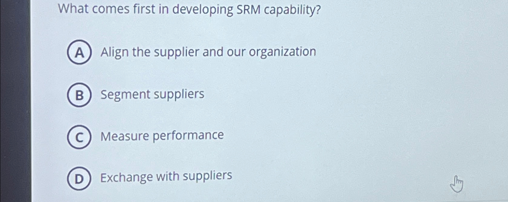  What comes first in developing SRM capability? Align the supplier and