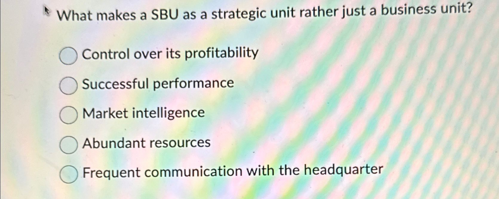  What makes a SBU as a strategic unit rather just a