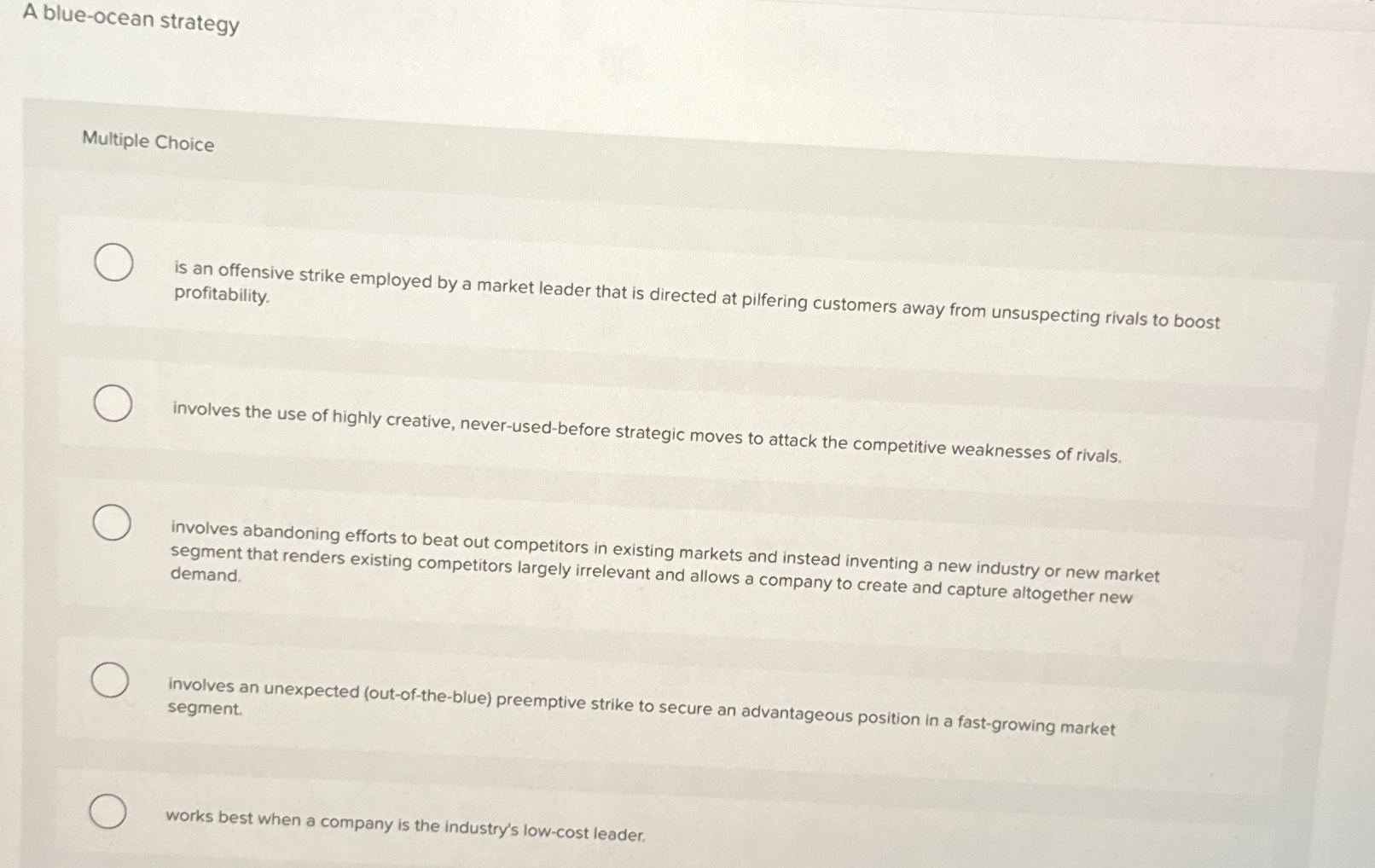  A blue-ocean strategy Multiple Choice is an offensive strike employed by