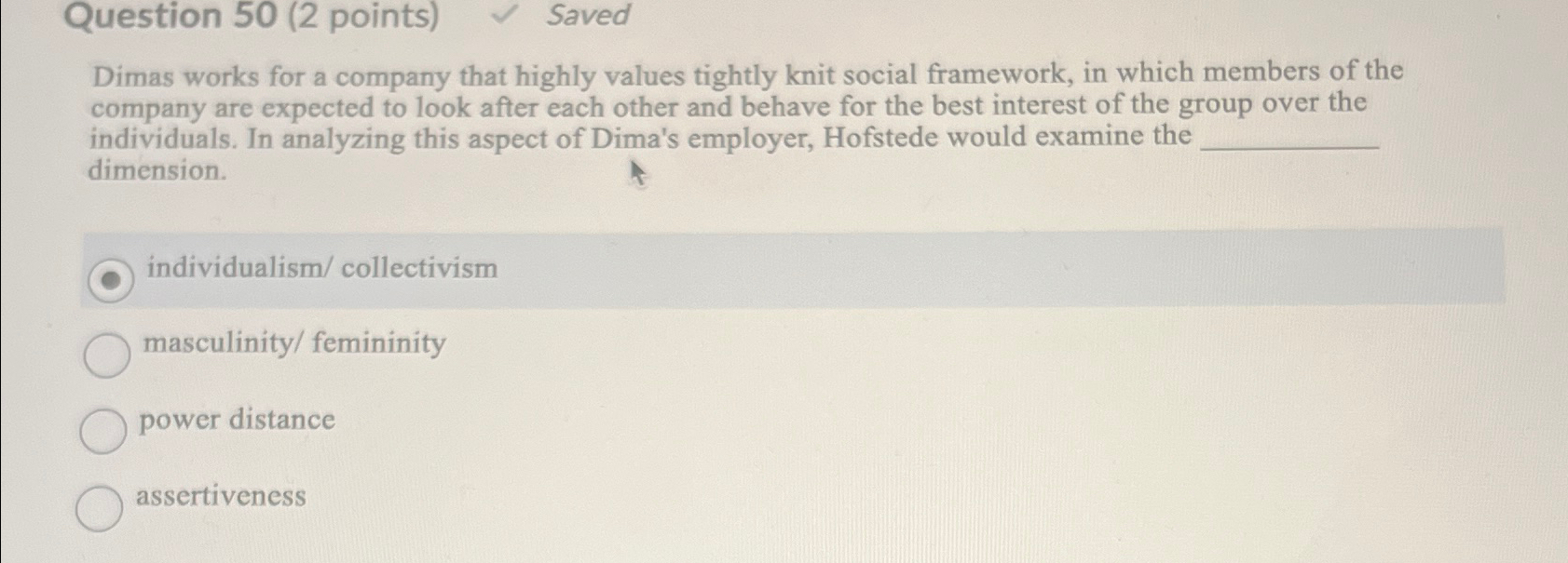  Question 50(2 points) Saved Dimas works for a company that highly