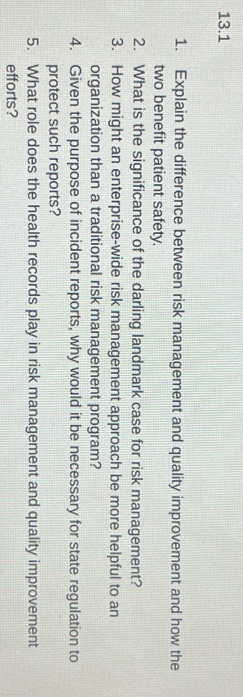  13.1 Explain the difference between risk management and quality improvement and