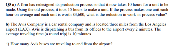 Need more context for second question Q5 a) A firm has redesigned