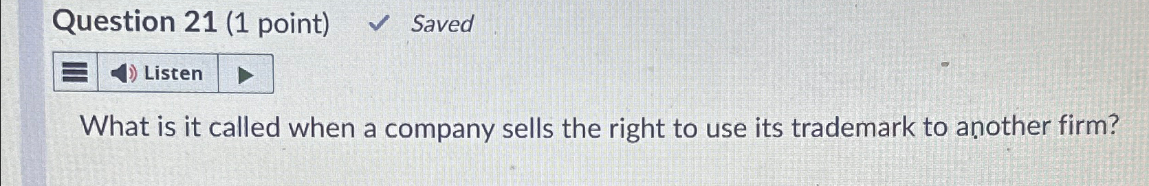  Question 21(1 point) Saved What is it called when a company