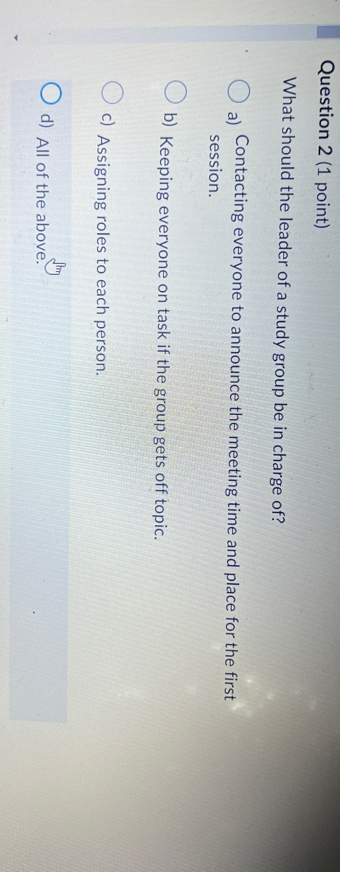  Question 2(1 point) What should the leader of a study group