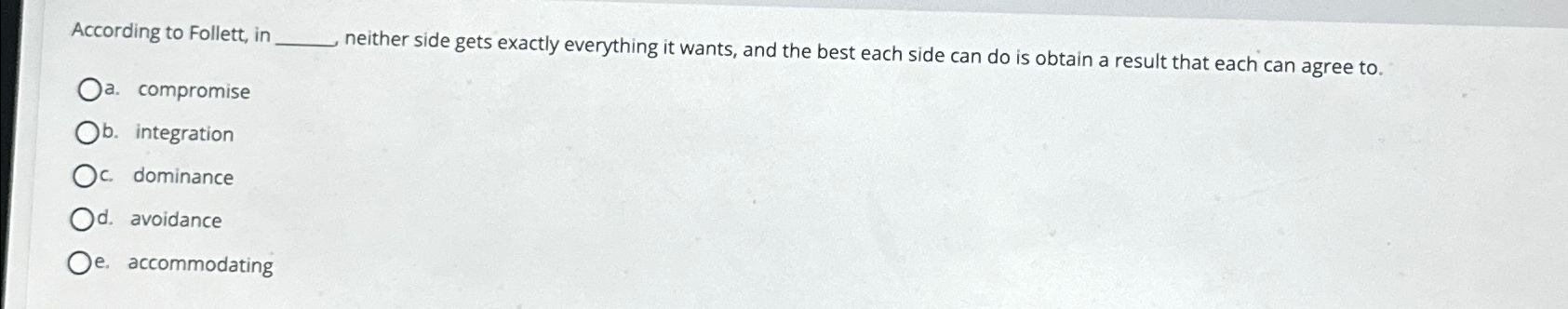  According to Follett, in neither side gets exactly everything it wants,