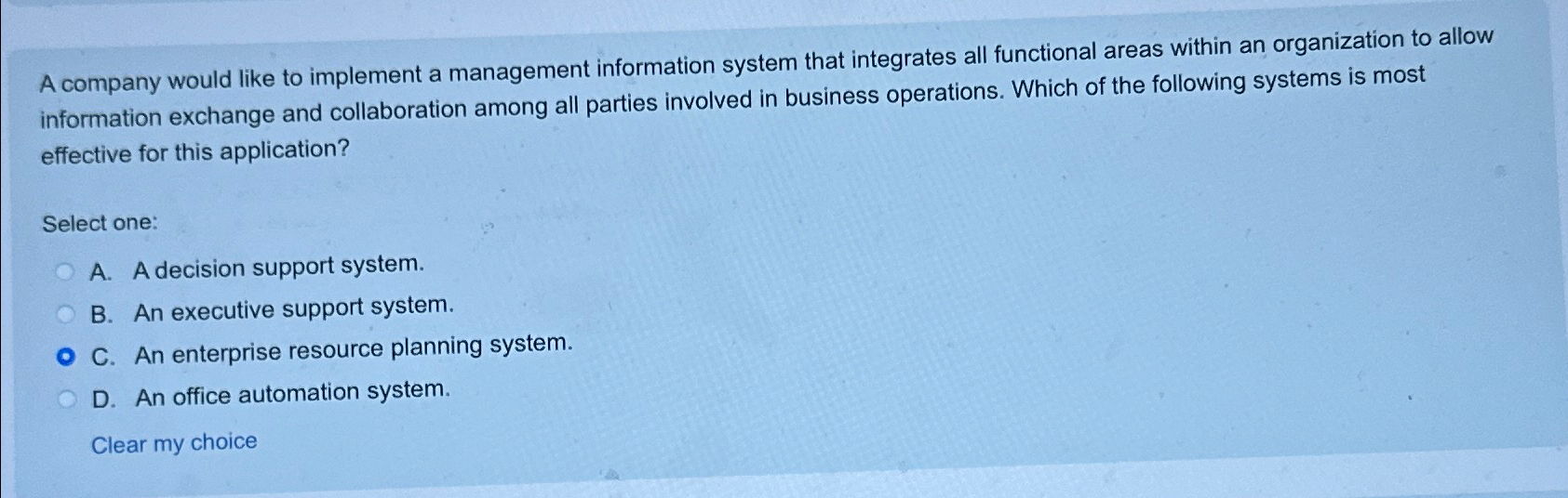  A company would like to implement a management information system that