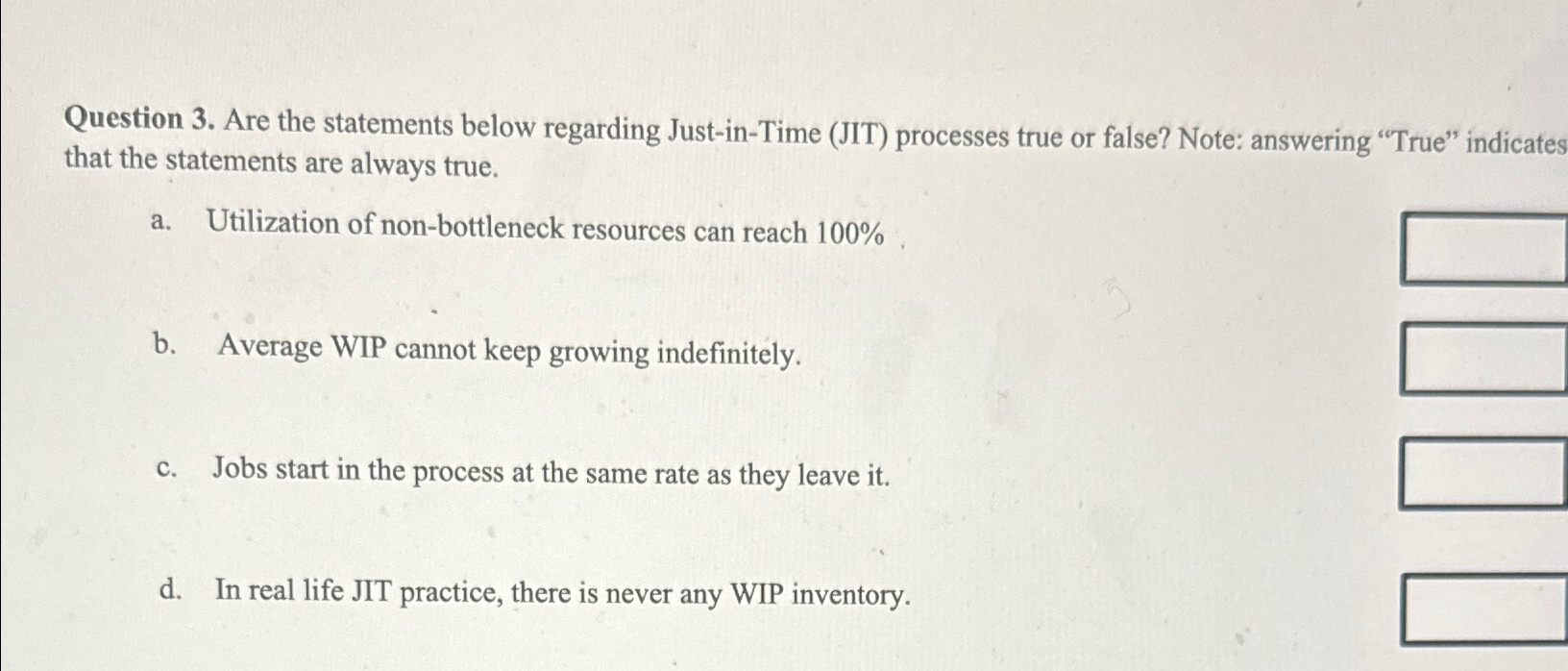  Question 3. Are the statements below regarding Just-in-Time (JIT) processes true