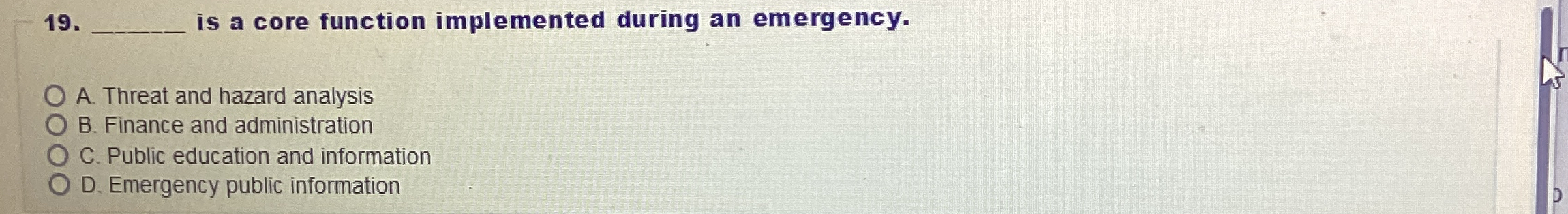  is a core function implemented during an emergency. A. Threat and