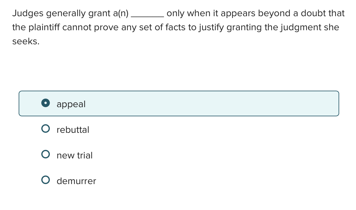  Judges generally grant a(n), only when it appears beyond a doubt