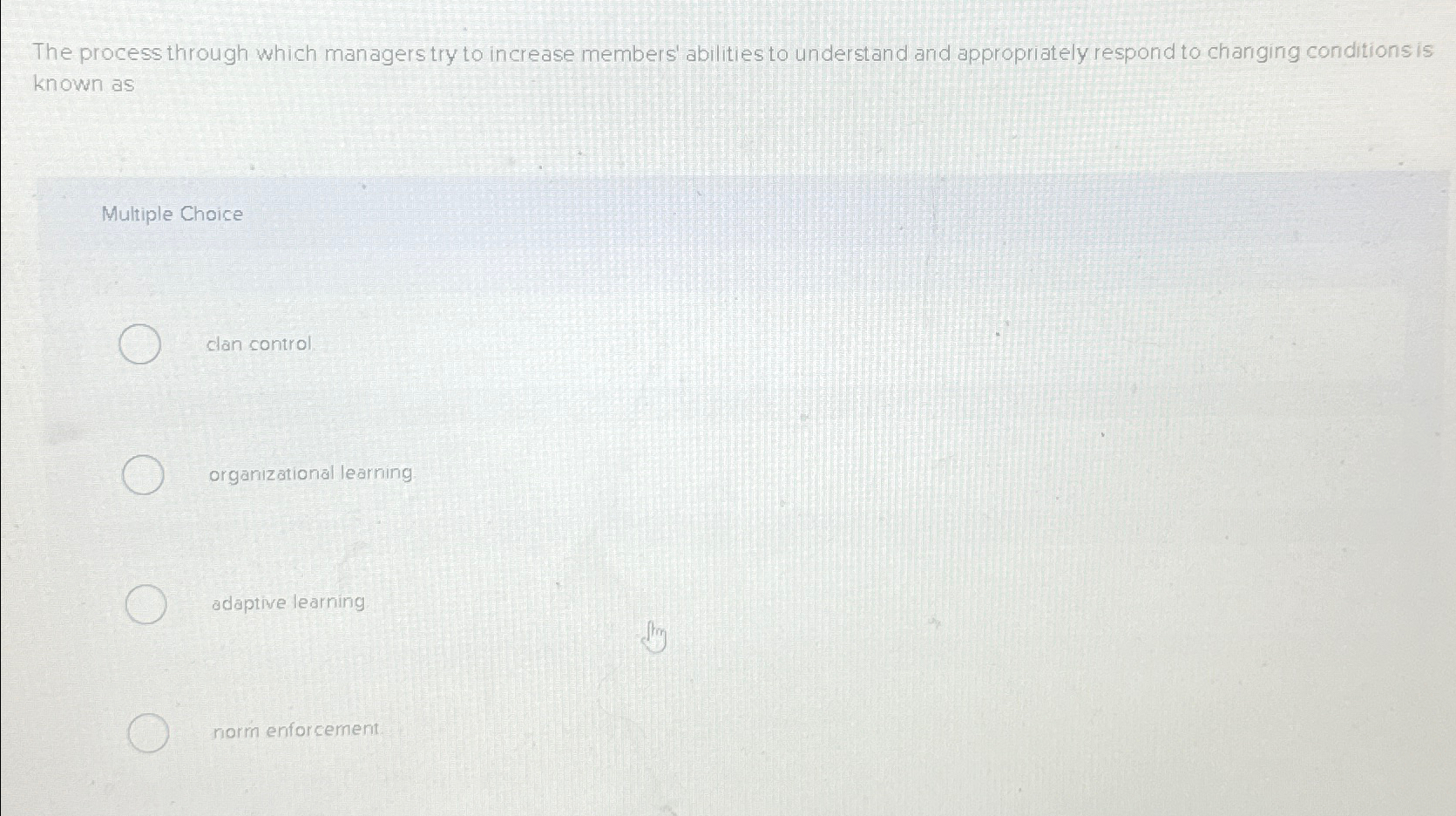  The process through which managers try to increase members' abilities to