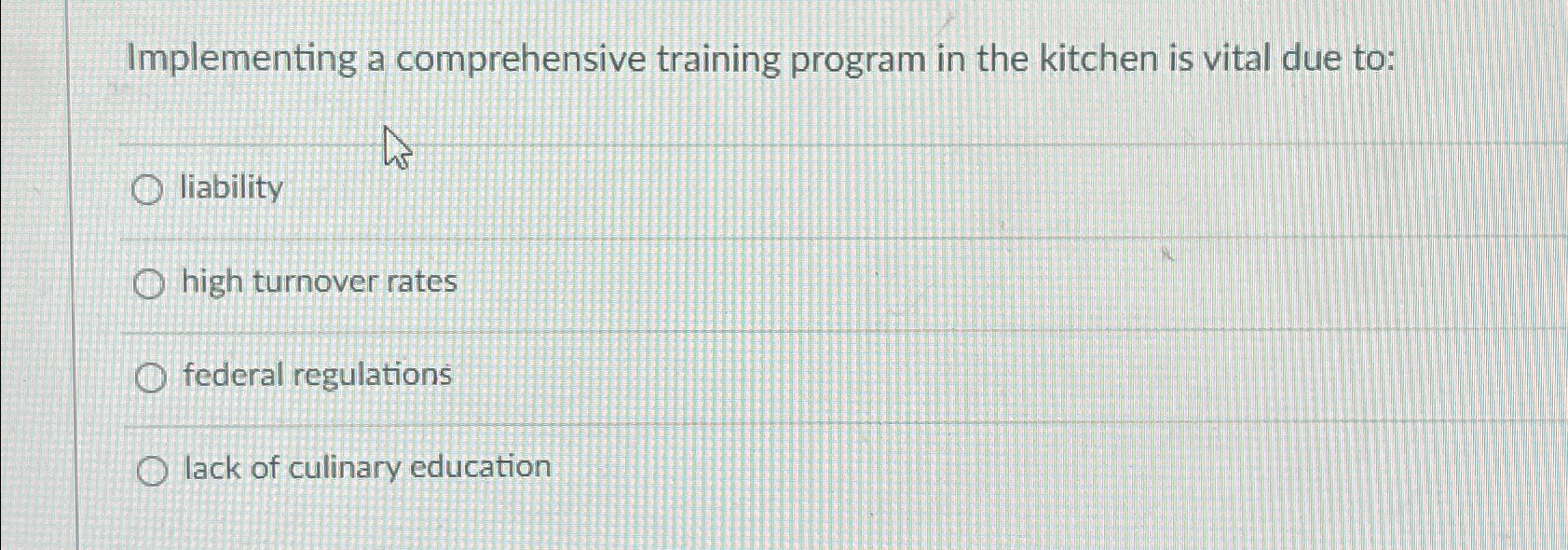  Implementing a comprehensive training program in the kitchen is vital due