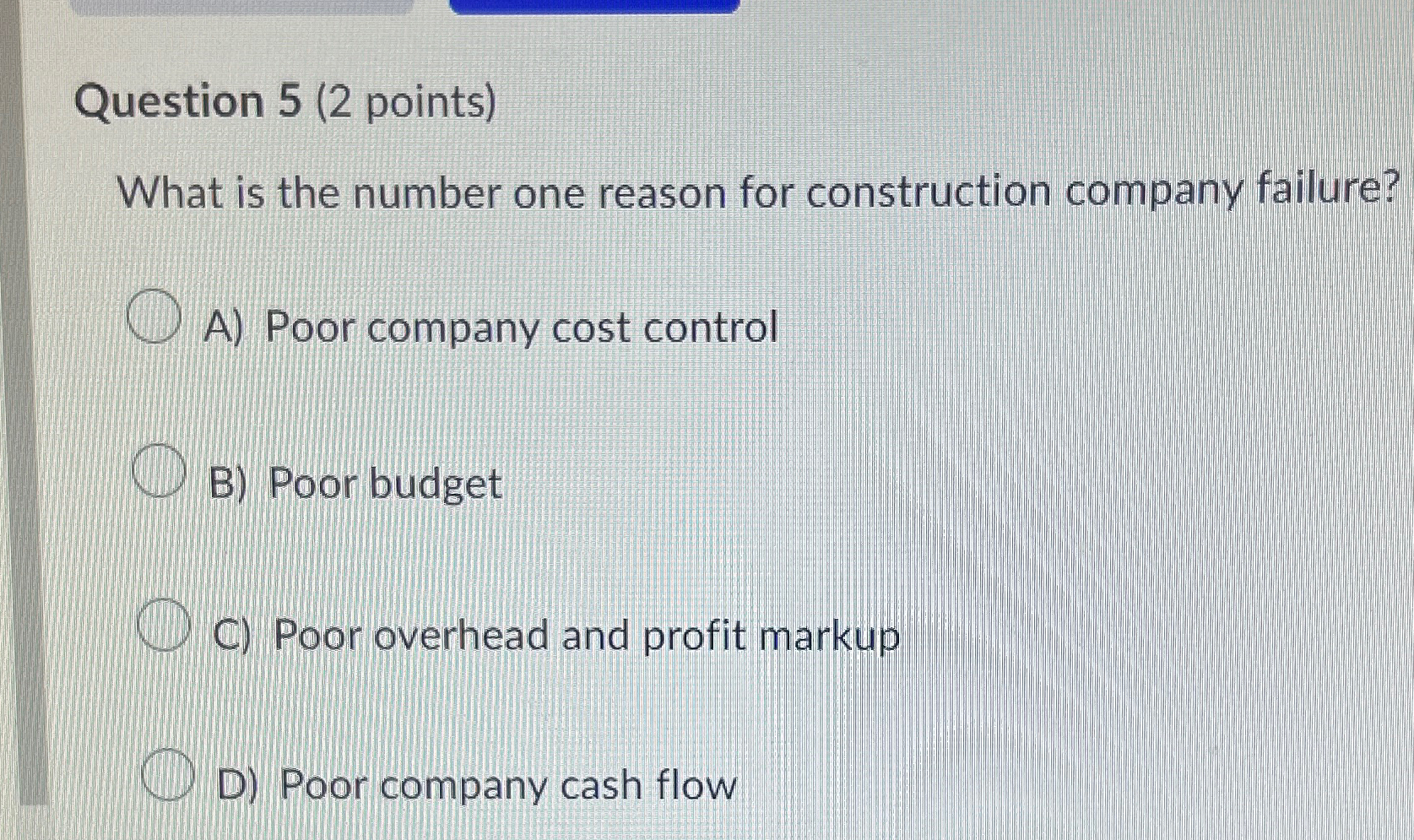  Question 5(2 points) What is the number one reason for construction