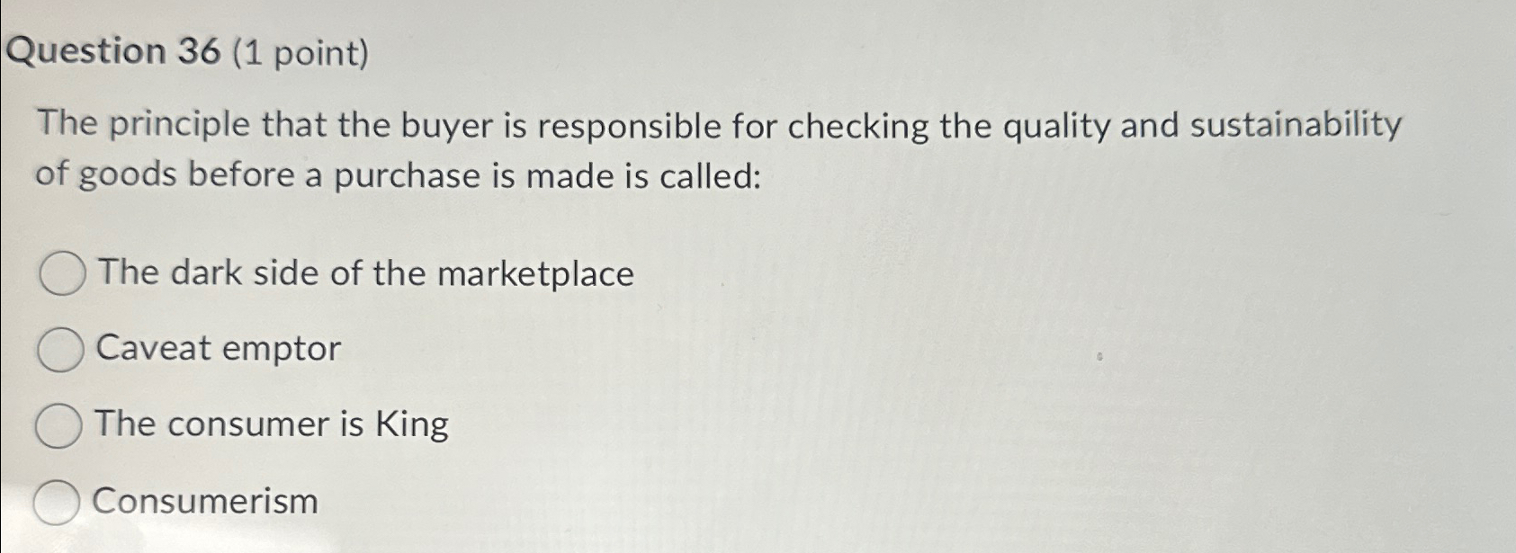  Question 36(1 point) The principle that the buyer is responsible for