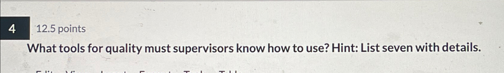  4,12.5 points What tools for quality must supervisors know how to