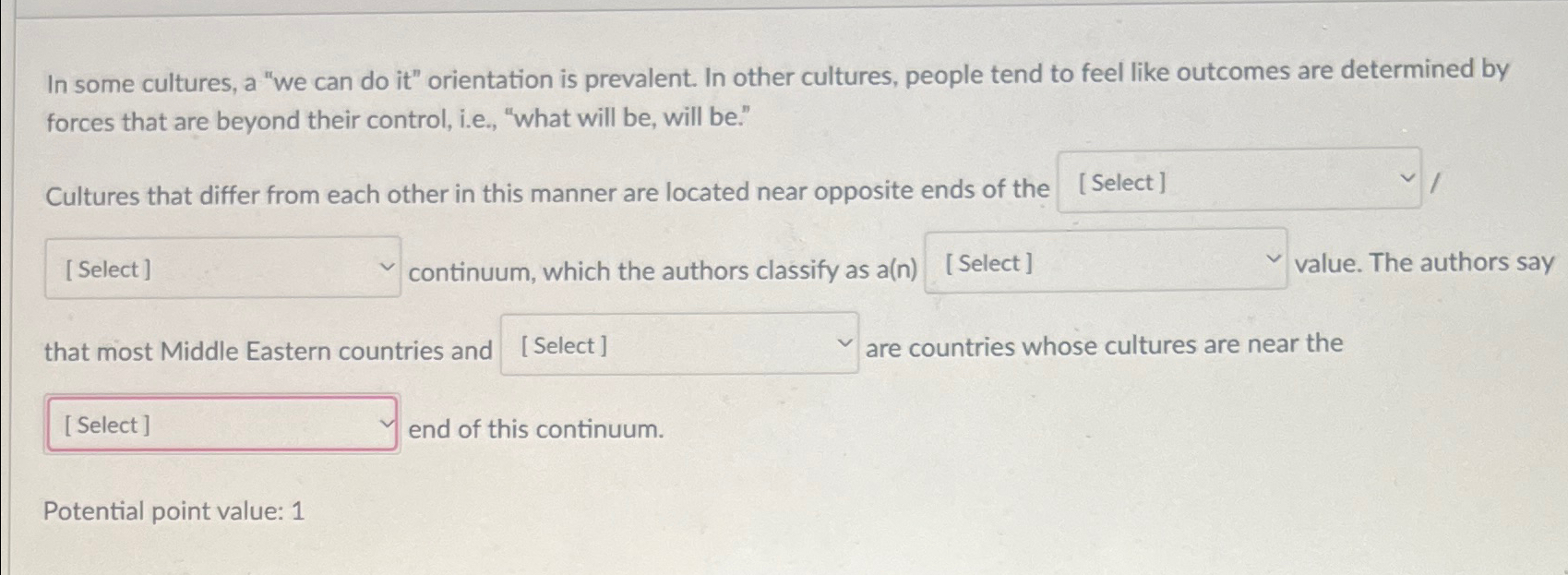  In some cultures, a "we can do it" orientation is prevalent.