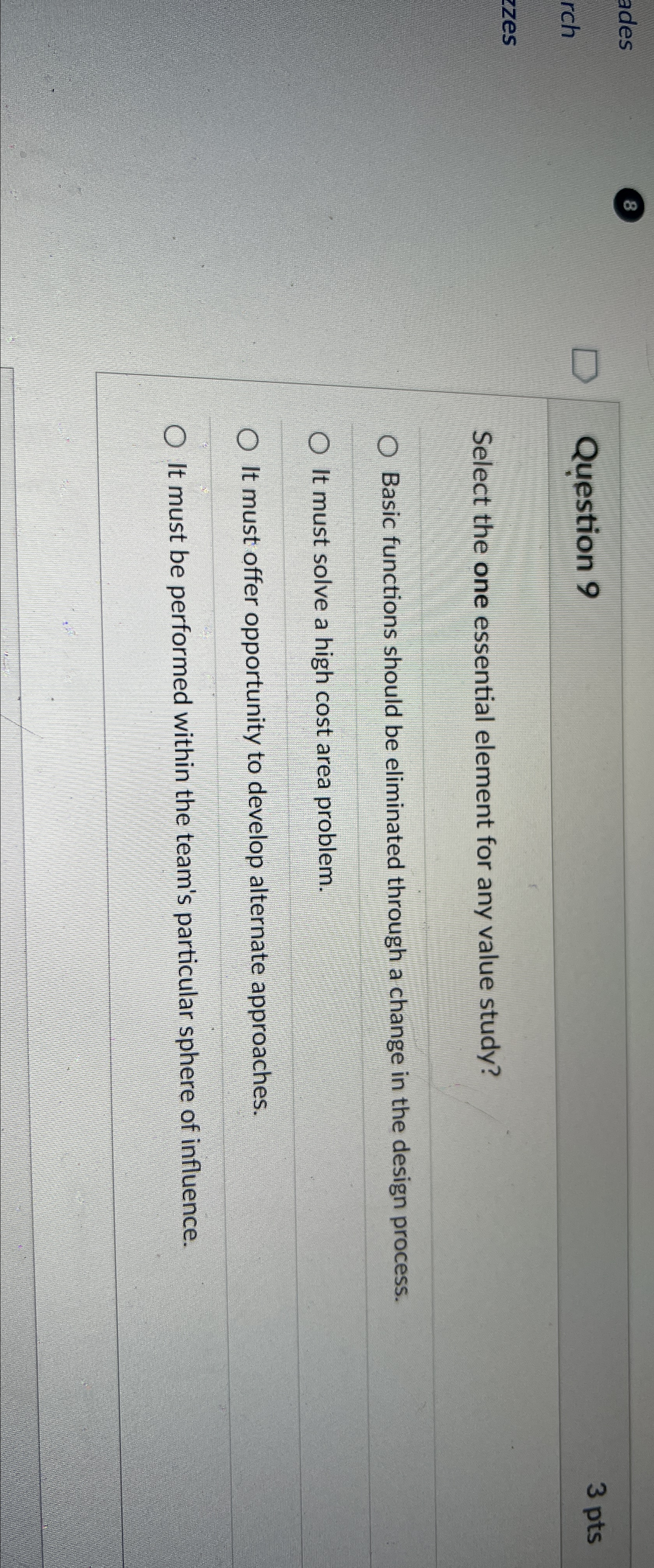  Question 9 3 pts Select the one essential element for any