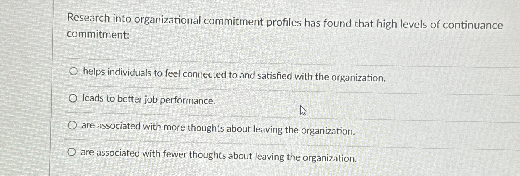  Research into organizational commitment profiles has found that high levels of