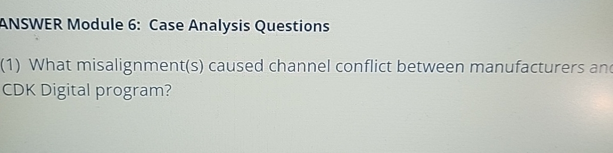  ANSWER Module 6: Case Analysis Questions (1) What misalignment(s) caused channel