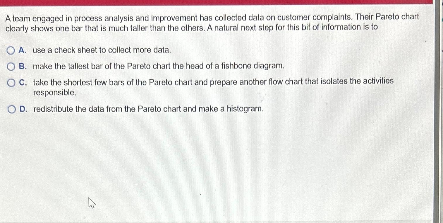  A team engaged in process analysis and improvement has collected data