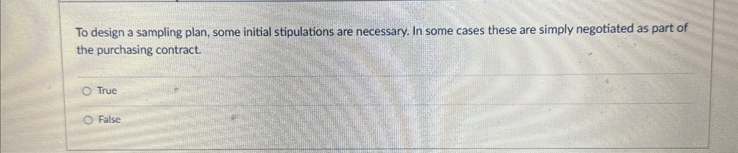  To design a sampling plan, some initial stipulations are necessary. In