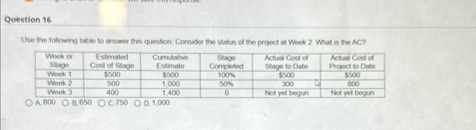  Question 16 Use the following table to answer this question: Consider